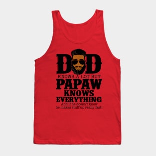 Dad Knows A Lot But PawPaw Knows Everything Tank Top